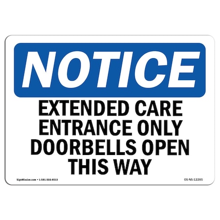 Signmission OSHA Notice Sign, 12" Height, 18" Width, Extended Care Entrance Only Doorbell Opens Sign, Landscape OS-NS-D-1218-L-12285